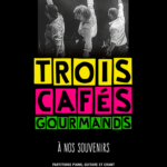 TROIS CAFÉS GOURMANDS - A NOS SOUVENIRS