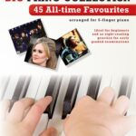 Easiest 5-Finger Piano Collection: 45 All-Time Favourites