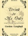 DRINK TO ME ONLY