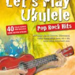 Let's Play Ukulele Pop Rock Hits