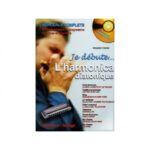 Je débute l'harmonica diatonique +CD