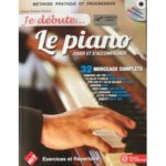 Je débute le Piano : Jouer et Apprendre