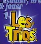 Ecouter, Lire et Jouer - Volume 1 : Les Trios pour Clarinette