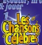 Ecouter, Lire et Jouer - Volume 1 : Les Chansons Célèbres pour Saxophone