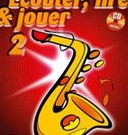 Ecouter, Lire et Jouer - Volume 2 : Saxophone Alto