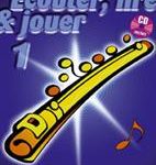 Ecouter, Lire et Jouer - Volume 1 : Flûte Traversière