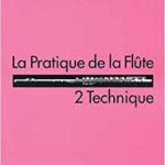 La Pratique de la Flûte Volume 2 : Technique