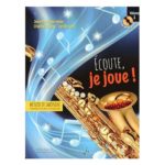 Ecoute, je joue ! Volume 1 pour Saxophone