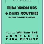 Tuba Warm Ups and Daily Routine